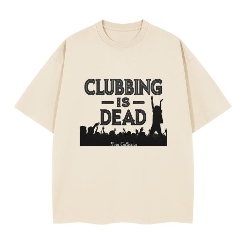 Clubbing is dead - Beige